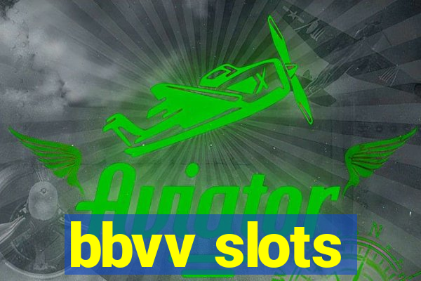 bbvv slots